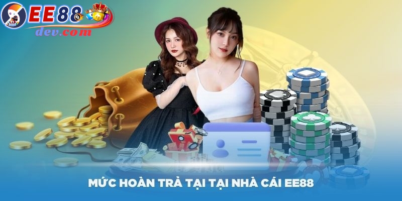 Tìm hiểu về mức hoàn trả tại tại nhà cái EE88