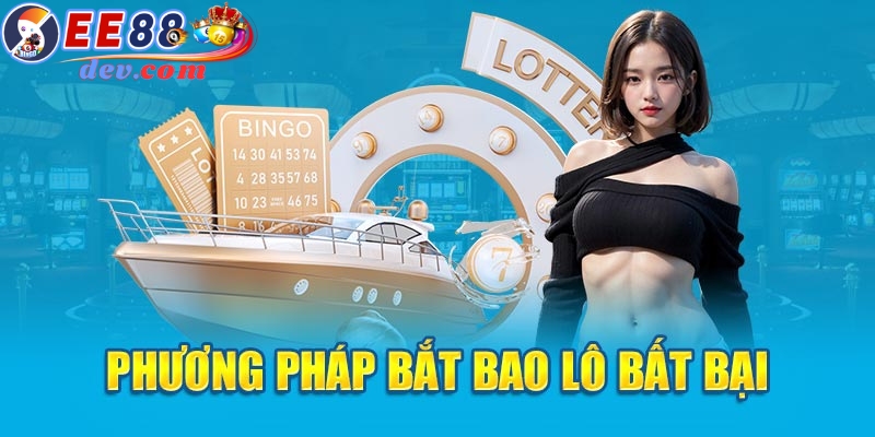 Phương pháp bắt bao lô bất bại